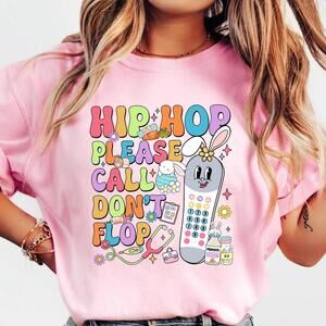 Hip Hop Please Call Don#39_T Flop Nurse Easter T-Shirt, Nursing Easter